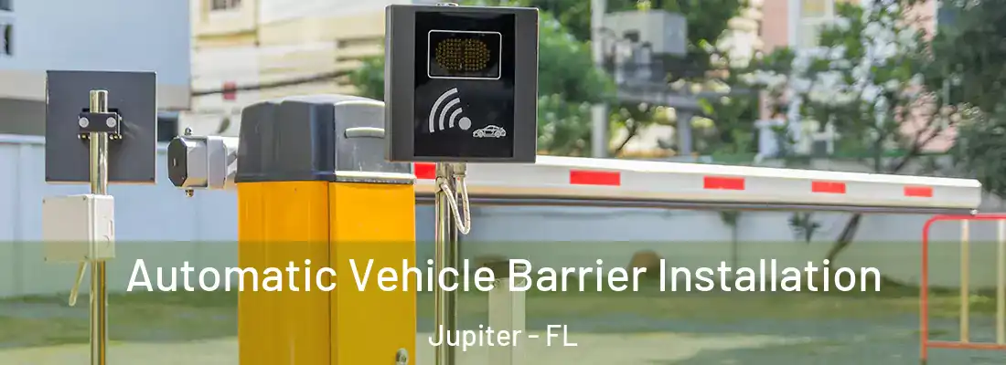 Automatic Vehicle Barrier Installation Jupiter - FL