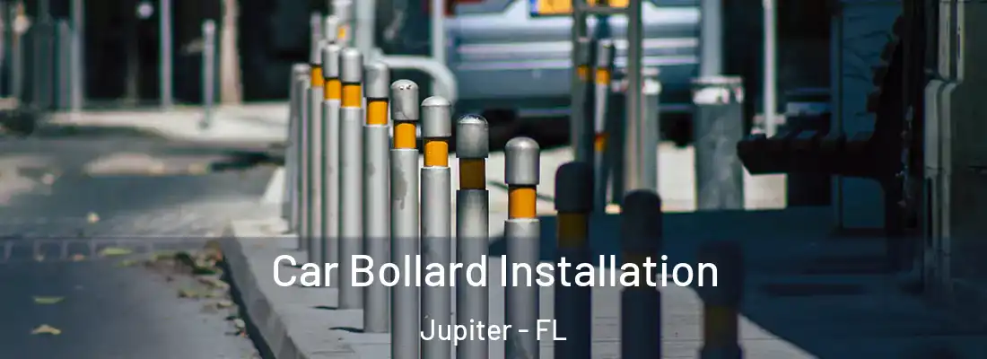 Car Bollard Installation Jupiter - FL