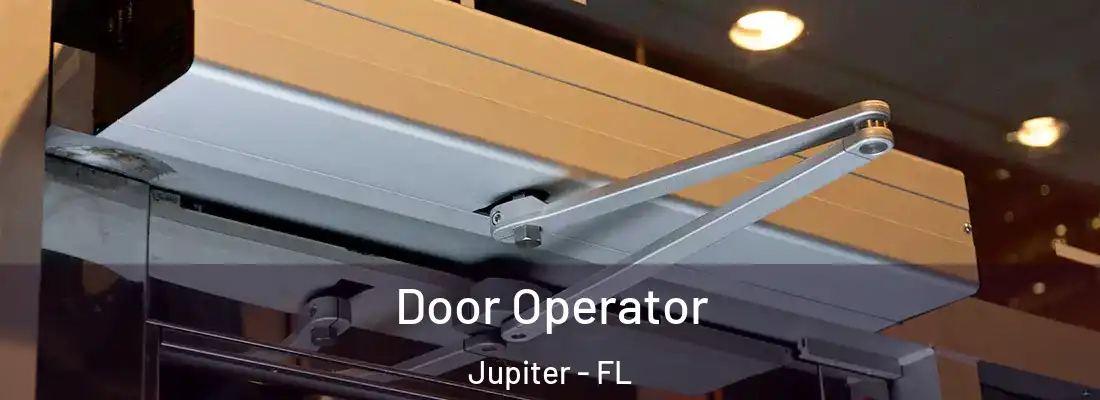  Door Operator Jupiter - FL