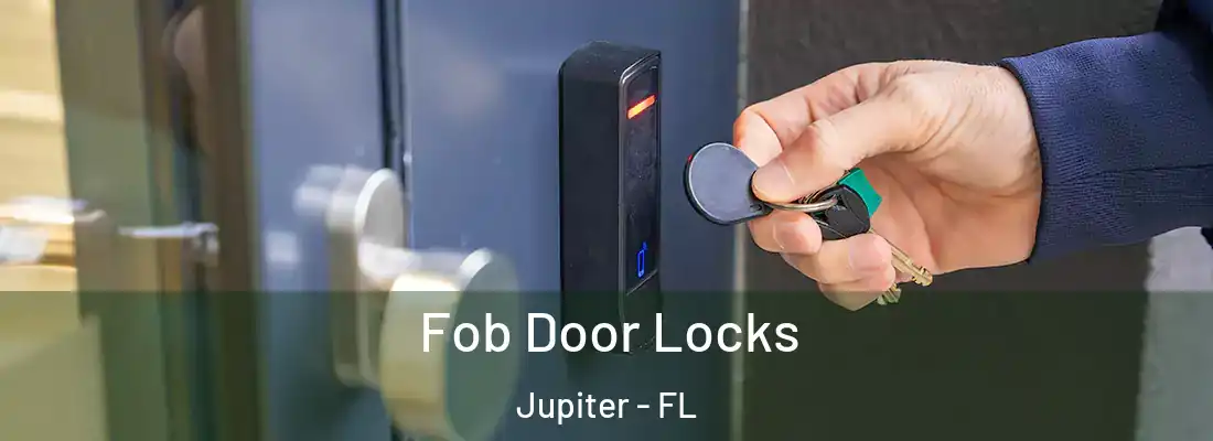 Fob Door Locks Jupiter - FL