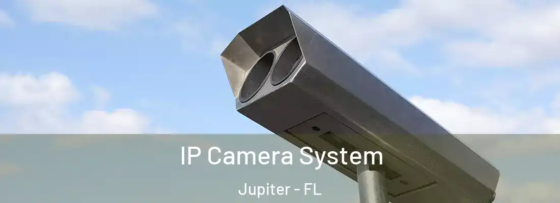  IP Camera System Jupiter - FL