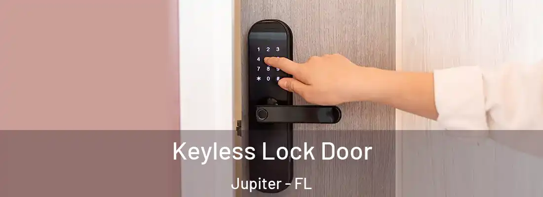 Keyless Lock Door Jupiter - FL