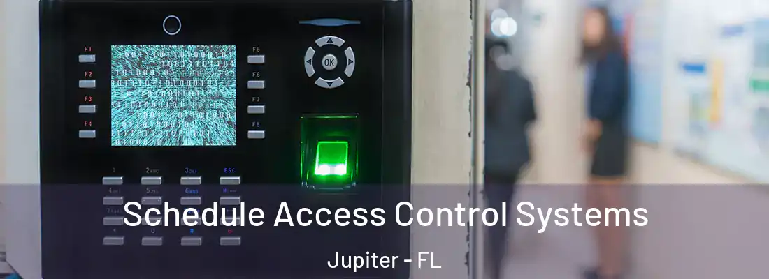  Schedule Access Control Systems Jupiter - FL